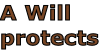 A Will protects